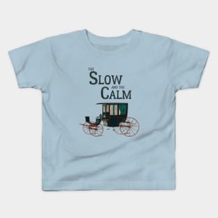 The Slow and the Calm Kids T-Shirt